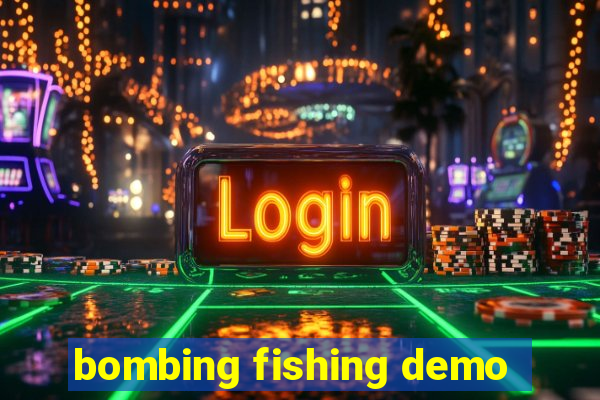 bombing fishing demo